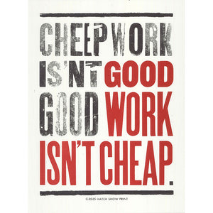 Good Work Isn't Cheap Poster