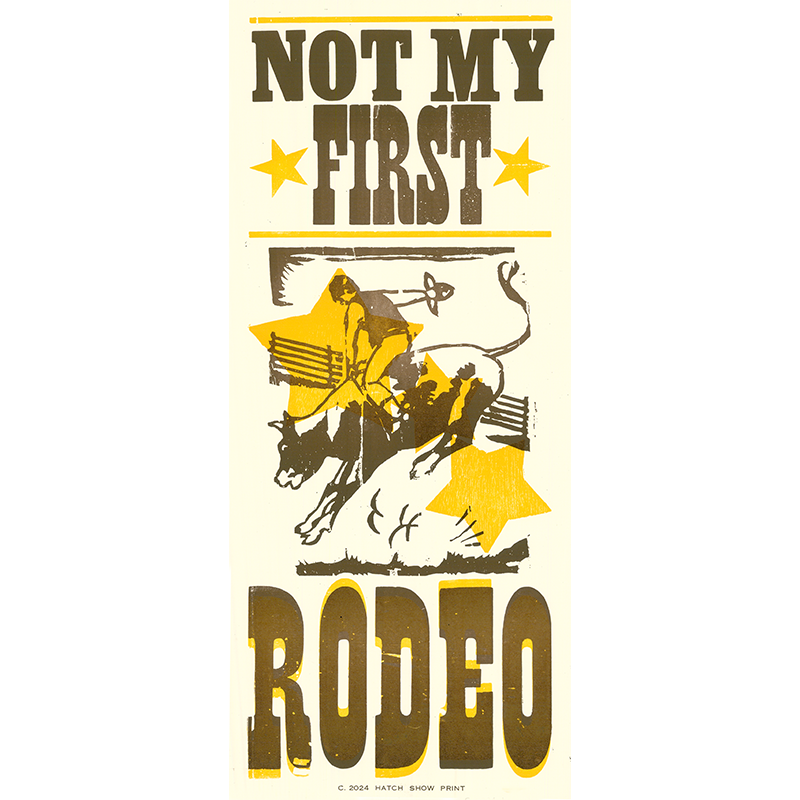 Not My First Rodeo Poster – Hatch Show Print