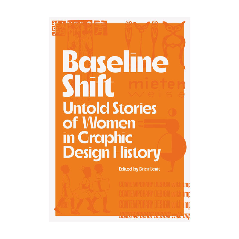 
            
                Load image into Gallery viewer, Baseline Shift: Untold Stories of Women in Graphic Design History
            
        