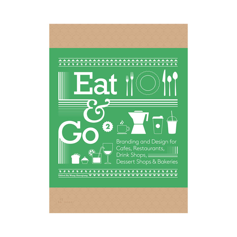 Eat & Go 2: Branding and Design for Cafes, Restaurants, Drink Shops, Dessert Shops & Bakeries