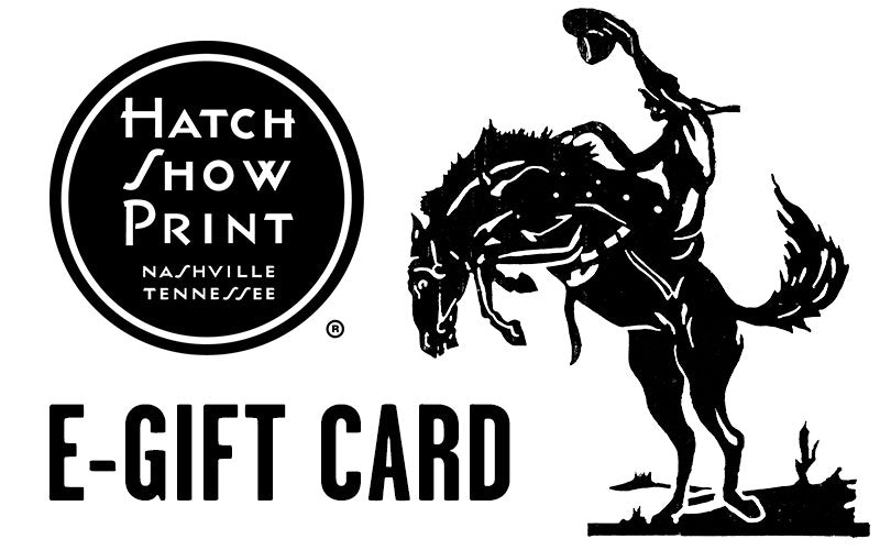 Hatch Show Print E-Gift Card
