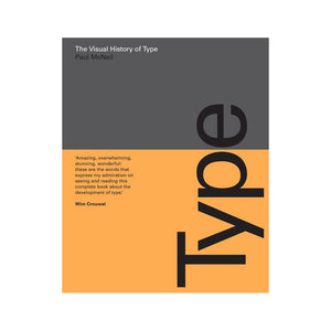 The Visual History of Type: A Visual Survey of 320 Typefaces