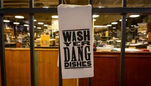 Wash Yer Dang Dishes Tea Towel